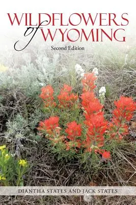 Fiori selvatici del Wyoming: Seconda edizione - Wildflowers of Wyoming: Second Edition