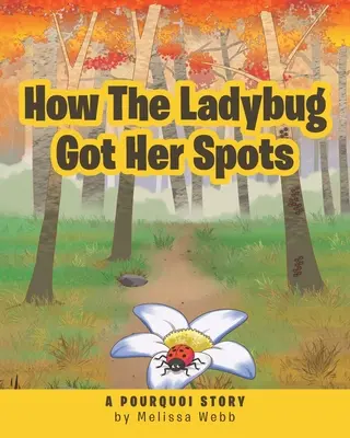 Come la coccinella si è fatta le macchie: Una storia di Pourquoi - How The Ladybug Got Her Spots: A Pourquoi Story