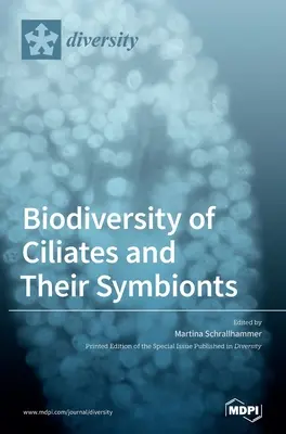 Biodiversità dei ciliati e dei loro simbionti - Biodiversity of Ciliates and their Symbionts