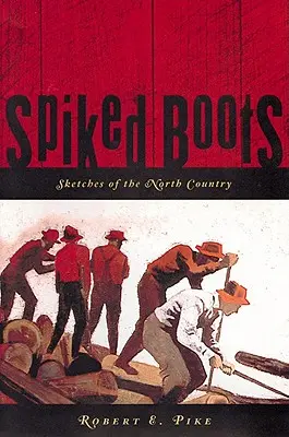 Stivali a spillo: Schizzi del Paese del Nord - Spiked Boots: Sketches of the North Country