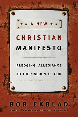 Un nuovo manifesto cristiano: Giurare fedeltà al Regno di Dio - A New Christian Manifesto: Pledging Allegiance to the Kingdom of God