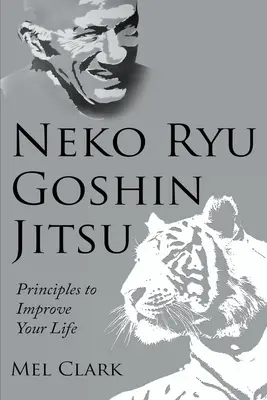 Neko Ryu Goshin Jitsu: Principi per migliorare la vostra vita - Neko Ryu Goshin Jitsu: Principles to Improve Your Life