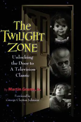 Ai confini della realtà: aprire la porta di un classico della televisione (hardback) - The Twilight Zone: Unlocking the Door to a Television Classic (hardback)