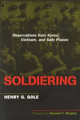 Soldati: Osservazioni dalla Corea, dal Vietnam e da luoghi sicuri - Soldiering: Observations from Korea, Vietnam, and Safe Places