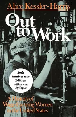 Al lavoro: Una storia delle donne salariate negli Stati Uniti - Out to Work: A History of Wage-Earning Women in the United States