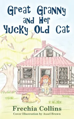 La bisnonna e il suo vecchio gatto schifoso - Great Granny and Her Yucky Old Cat