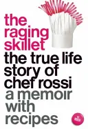 La padella furiosa: La vera storia dello chef Rossi - The Raging Skillet: The True Life Story of Chef Rossi