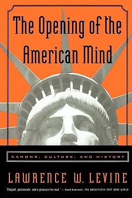L'apertura della mente americana: Canoni, cultura e storia - The Opening of the American Mind: Canons, Culture, and History