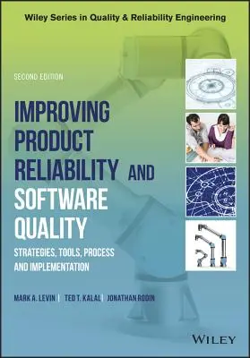 Migliorare l'affidabilità dei prodotti e la qualità del software: Strategie, strumenti, processi e implementazione - Improving Product Reliability and Software Quality: Strategies, Tools, Process and Implementation