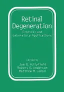 Degenerazione retinica: Applicazioni cliniche e di laboratorio - Retinal Degeneration: Clinical and Laboratory Applications
