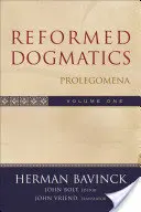 Dogmatica riformata: Prolegomeni - Reformed Dogmatics: Prolegomena