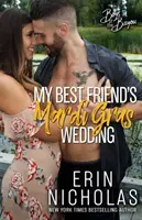 Il matrimonio di martedì grasso del mio migliore amico (Boys of the Bayou Book 1) - My Best Friend's Mardi Gras Wedding (Boys of the Bayou Book 1)