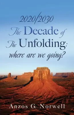 2020/2030: Il decennio del dispiegamento: dove stiamo andando? - 2020/2030: The Decade of The Unfolding: where are we going?