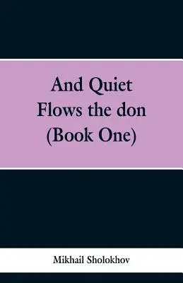 E il don scorre tranquillo (Libro Primo) - And Quiet Flows the don (Book One)