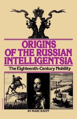 Le origini dell'intellighenzia russa: La nobiltà del XVIII secolo - Origins of the Russian Intelligentsia: The Eighteenth-Century Nobility