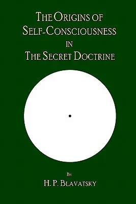 Le origini dell'autocoscienza ne La dottrina segreta - The Origins of Self-Consciousness in The Secret Doctrine