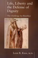 Vita, libertà e difesa della dignità: La sfida della bioetica - Life, Liberty and the Defense of Dignity: The Challenge for Bioethics