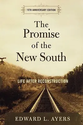 La promessa del nuovo Sud: La vita dopo la ricostruzione - Edizione del 15° anniversario - The Promise of the New South: Life After Reconstruction - 15th Anniversary Edition