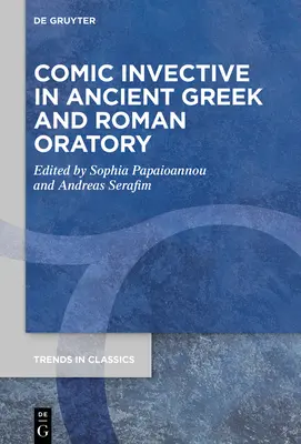L'invettiva comica nell'oratoria greca e romana antica - Comic Invective in Ancient Greek and Roman Oratory