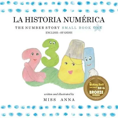 La storia dei numeri 1 LA STORIA NUMRICA: Piccolo libro 1 Inglese-Spagnolo - The Number Story 1 LA HISTORIA NUMRICA: Small Book One English-Spanish