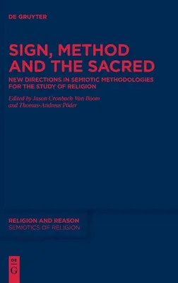 Segno, metodo e sacro: Nuove direzioni nelle metodologie semiotiche per lo studio della religione - Sign, Method and the Sacred: New Directions in Semiotic Methodologies for the Study of Religion