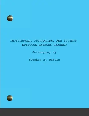 Individui, giornalismo e società: Epilogo - Lezioni imparate - Individuals, Journalism, and Society: Epilogue-Lessons learned