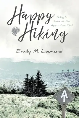 Escursione felice: Innamorarsi sul sentiero degli Appalachi - Happy Hiking: Falling in love on the Appalachian Trail