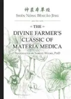 Shn Nng Běncǎo Jīng: Il Classico della Materia Medica del Divino Agricoltore 3a Edizione - Shn Nng Běncǎo Jīng: The Divine Farmer's Classic of Materia Medica 3rd Edition