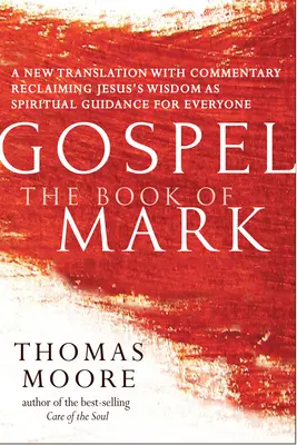 Vangelo - Il libro di Marco: una nuova traduzione con commento - Gesù spiritualità per tutti - Gospel--The Book of Mark: A New Translation with Commentary--Jesus Spirituality for Everyone