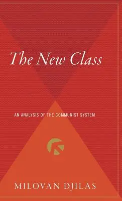 La nuova classe: Analisi del sistema comunista - The New Class: An Analysis of the Communist System