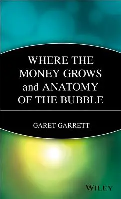 Dove cresce il denaro e l'anatomia della bolla speculativa - Where the Money Grows and Anatomy of the Bubble