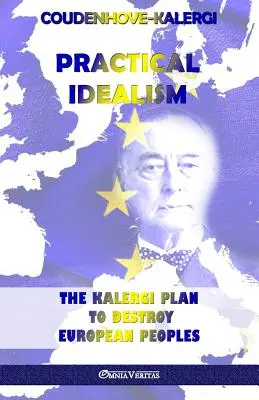 Idealismo pratico: Il piano Kalergi per distruggere i popoli europei - Practical Idealism: The Kalergi Plan to destroy European peoples