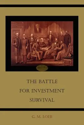 La battaglia per la sopravvivenza degli investimenti - The Battle for Investment Survival