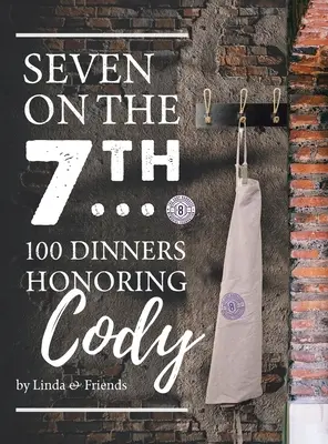 Sette il 7°... 100 cene in onore di Cody - Seven on the 7Th... 100 Dinners Honoring Cody