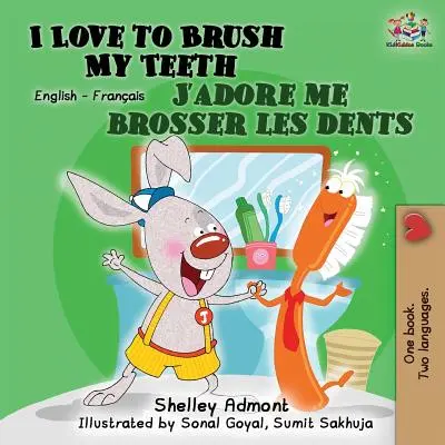 Amo lavarmi i denti J'adore me brosser les dents: Libro bilingue inglese francese - I Love to Brush My Teeth J'adore me brosser les dents: Bilingual book English French