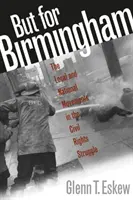 Ma per Birmingham: I movimenti locali e nazionali nella lotta per i diritti civili - But for Birmingham: The Local and National Movements in the Civil Rights Struggle