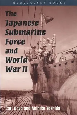 La forza sottomarina giapponese e la Seconda guerra mondiale - The Japanese Submarine Force and World War II