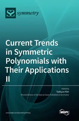 Tendenze attuali nei polinomi simmetrici con le loro applicazioni Ⅱ - Current Trends in Symmetric Polynomials with Their Applications Ⅱ
