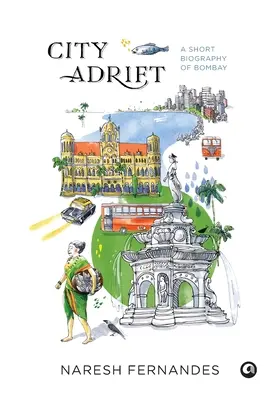 Città alla deriva: Breve biografia di Bombay - City Adrift: A Short Biography of Bombay