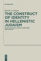 La costruzione dell'identità nel giudaismo ellenistico: Saggi sulla letteratura e la storia ebraica antica - The Construct of Identity in Hellenistic Judaism: Essays on Early Jewish Literature and History