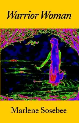 La donna guerriera: Basato sulla storia di Nancy Ward - Warrior Woman: Based on the Story of Nancy Ward