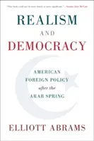 Realismo e democrazia: La politica estera americana dopo la primavera araba - Realism and Democracy: American Foreign Policy After the Arab Spring