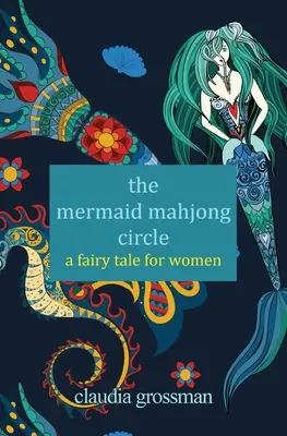 Il cerchio del mahjong della sirena: Una fiaba per donne - The Mermaid Mahjong Circle: A Fairy Tale for Women