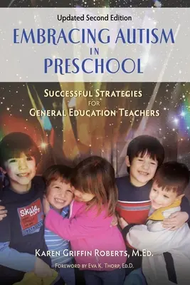 Abbracciare l'autismo nella scuola dell'infanzia, seconda edizione aggiornata: Strategie di successo per gli insegnanti di educazione generale - Embracing Autism in Preschool, Updated Second Edition: Successful Strategies for General Education Teachers