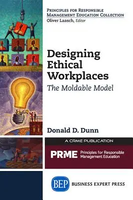 Progettare ambienti di lavoro etici: Il modello plasmabile - Designing Ethical Workplaces: The Moldable Model
