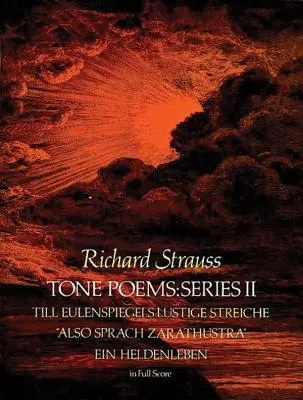 Poemi tonali in partitura completa, Serie II: Till Eulenspiegels Lustige Streiche, Also Sprach Zarathustra e Ein Heldenleben - Tone Poems in Full Score, Series II: Till Eulenspiegels Lustige Streiche, Also Sprach Zarathustra and Ein Heldenleben