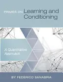 Primer su apprendimento e condizionamento: un approccio quantitativo - Primer on Learning and Conditioning: A Quantitative Approach