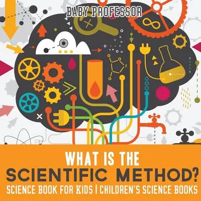 Cos'è il metodo scientifico? Libro di scienze per bambini - Libri di scienze per bambini - What is the Scientific Method? Science Book for Kids - Children's Science Books