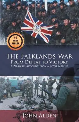 La guerra delle Falkland: dalla sconfitta alla vittoria - The Falklands War: From Defeat to Victory