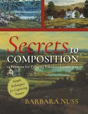 I segreti della composizione: 14 formule per la pittura di paesaggio - Secrets to Composition: 14 Formulas for Landscape Painting